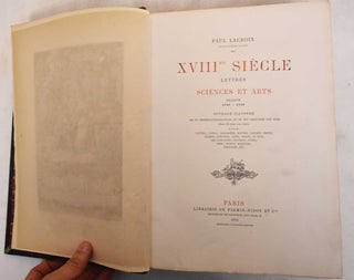 Item #182794 XVIIIme Siecle: Lettres, Sciences et Arts. P. L. Jacob