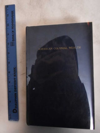 American Colonial Wealth: Documents and Methods