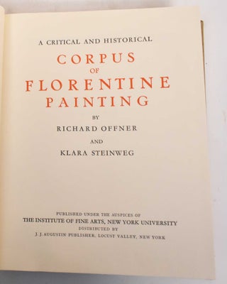 Item #182808 A Critical and Historical Corpus of Florentine Painting : The Fourteenth Century,...