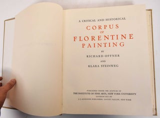 Item #182809 A Critical and Historical Corpus of Florentine Painting : The Fourteenth Century,...