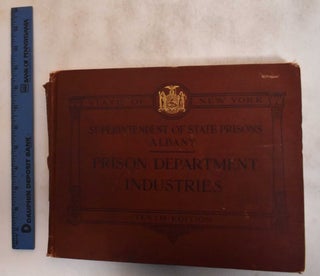 Item #182827 Illustrated Descriptive Catalogue: Prison Department Industries, State of New York....