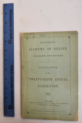 Item #182841 26th Annual Exhibition, National Academy of Design, 1851. 1851 NY: NAD
