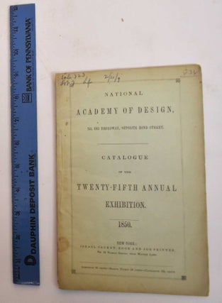 Item #182843 25th Annual Exhibition, National Academy of Design, 1850. 1850 NY: NAD
