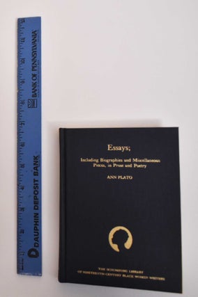 Item #182936 Essays: including Biographies and Miscellaneous Pieces, in Prose and Poetry. Ann Plato