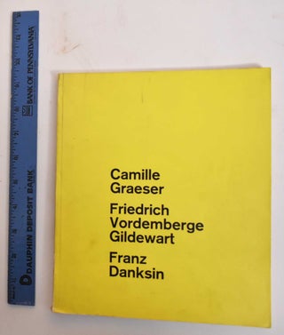 Item #182949 Camille Graeser, Friedrich Vordemberge-Gildewart, Franz Danksin. Kunsthalle Basel