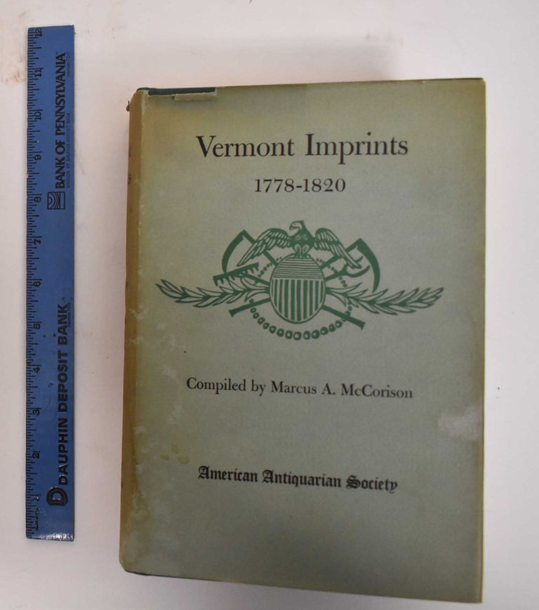 Item #182951 Vermont imprints, 1778-1820 : A Check List of Books, Pamphlets, and Broadsides. Marcus A. McCorison.