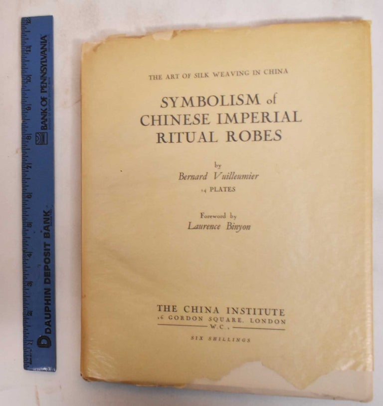 Item #182975 Symbolism of Chinese Imperial Ritual Robes. Bernard Vuilleumier.
