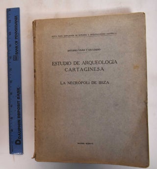 Item #182982 Estudio de Arqueologia Cartaginesa: La Necropoli de Ibiza. Antonio Vives y. Escudero