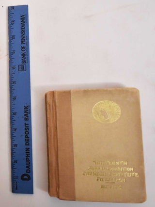 Item #183034 Catalogue of the Thirteenth Annual Exhibition at the Carnegie Institute. Carnegie...