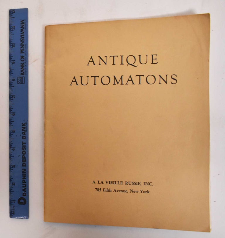 Item #183047 A Loan Exhibition of Antique Automatons: For the Benefit of the Pestalozzi Foundation of America. Pestalozzi Foundation of America.