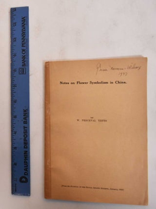 Item #183085 Notes on Flower Symbolism in China. W. Perceval Yetts