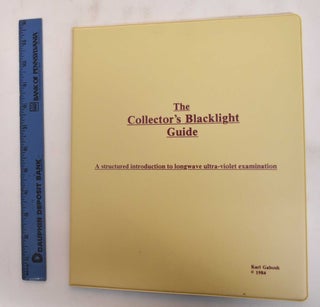 Item #183110 The Collector's Black Light Guide: A Structured Introduction to Longwave...