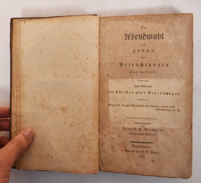 Item #183147 Das Abendmahl des Herrn: Oder Betrachtungen über Dasselbe. Johann H. Bernheim.