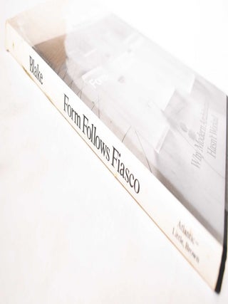 Form Follows Fiasco: Why Modern Architecture Hasn't Worked