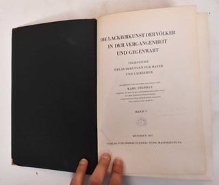 Item #183173 Die Lackierkunst Der Volker In Der Vergangenheit Und Gegenwart. Karl Stephan