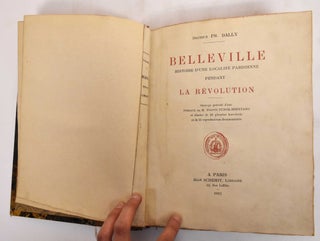 Item #183183 Belleville Histoire D'une Localite Parisienne Pendant la Revolution. Ph Dally