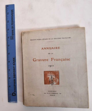 Item #183242 Annuaire De La Gravure Francaise 1911. Societe Pour L'Etude De La Gravure Francaise