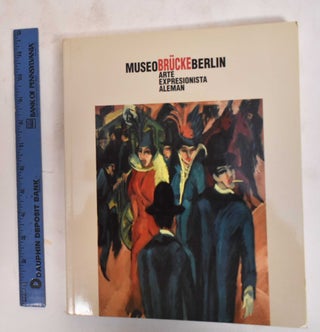 Item #183247 Museo Brucke Berlin: Arte Expresionista Aleman. Brucke-Museum
