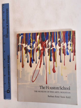 Item #183253 Fresh Paint: The Houston School: The Museum of Fine Arts, Houston. Barbara Rose,...