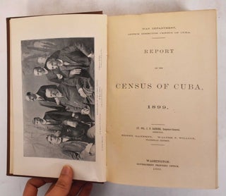 Item #183312 Report on the Census of Cuba, 1899. United States. War Department. Cuban census office