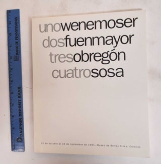 Item #183319 Uno, Dos, Tres, Cuatro: Wenemoser, Fuenmayor, Obregon, Sosa. Alfred Wenemoser,...