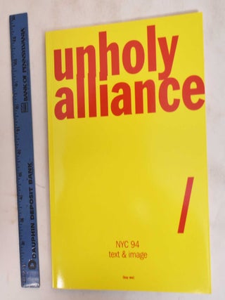 Item #183333 Unholy Alliance. Dan Friedman, Michael Snitker
