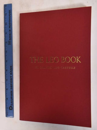Item #183343 The Leo Book: ICI Salutes Leo Castelli. Leo Castelli