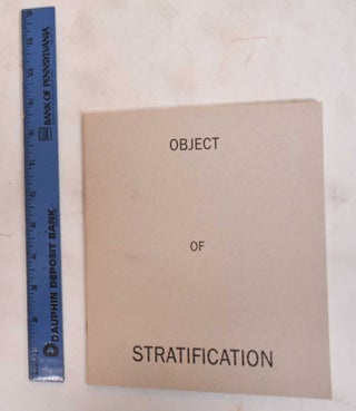 Item #183350 Object of Stratification: A Bi-Coastal Exhibition. Richard Heller, Bennett Roberts