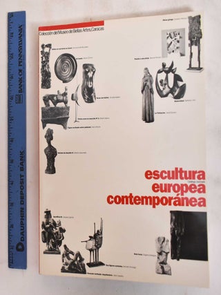 Item #183362 Escultura Europea Contemporanea: Coleccion del Museo de Bellas Artes, Caracas. Museo...