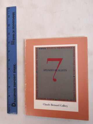 Item #183373 7 Spanish Realists: Julio Hernandez, Antonio Lopez-Garcia, Francisco Lopez, Luis...