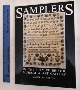 Item #183387 Samplers: Catalogue of the Collection of Samplers in the City of Britol Museum & Art...