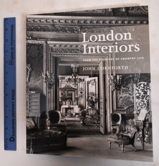 Item #183399 London Interiors from the Archives of Country Life. John Cornforth