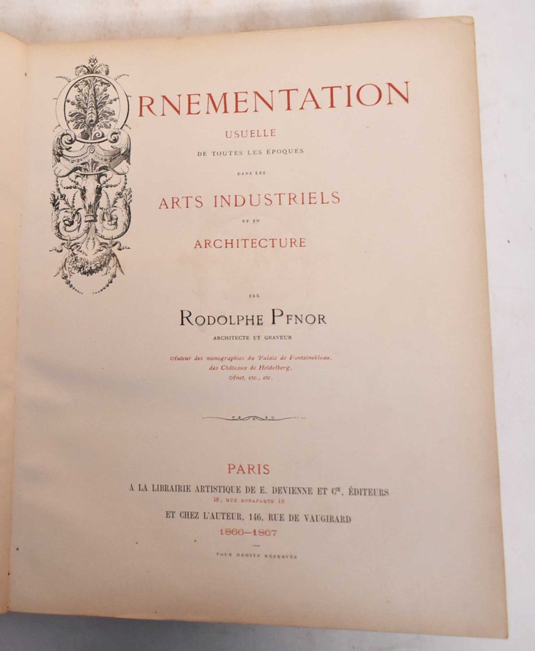 Item #183415 Ornementation Usuelle de Toutes les Epoques Dans les Arts Industriels et en Architecture. Rodolphe Pfnor.