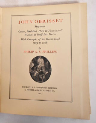 John Obrisset, Huguenot, Carver, Medallist, Horn & Tortoiseshell Worker, & Snuff-Box Maker With Examples of His Works Dated 1705 to 1728