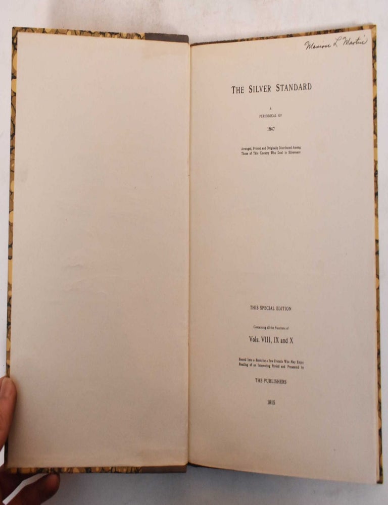 Item #183464 The silver standard, a periodical of 1847 : Arranged, Printed and Originally Distributed Among Those of This Country Who Deal in Silverware. Meriden Britannia Company.