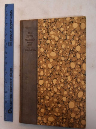 Item #183467 The Silver Standard, a periodical of 1847 : Arranged, Printed and Originally...