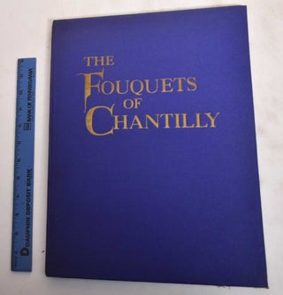 Item #183483 The Fouquets of the Conde Museum at Chantilly. Jean: Etienne Chevalier Fouquet,...