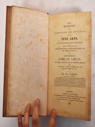 Item #183494 Some Memoirs of the Patronage and Progress of the Fine Arts, in England and Ireland,...