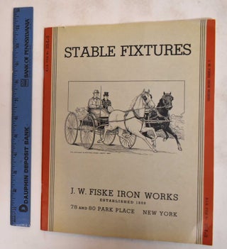 Item #183515 Stable Fixtures in Iron, Brass, Bronze, and Aluminum. J. W. Fiske Iron Works