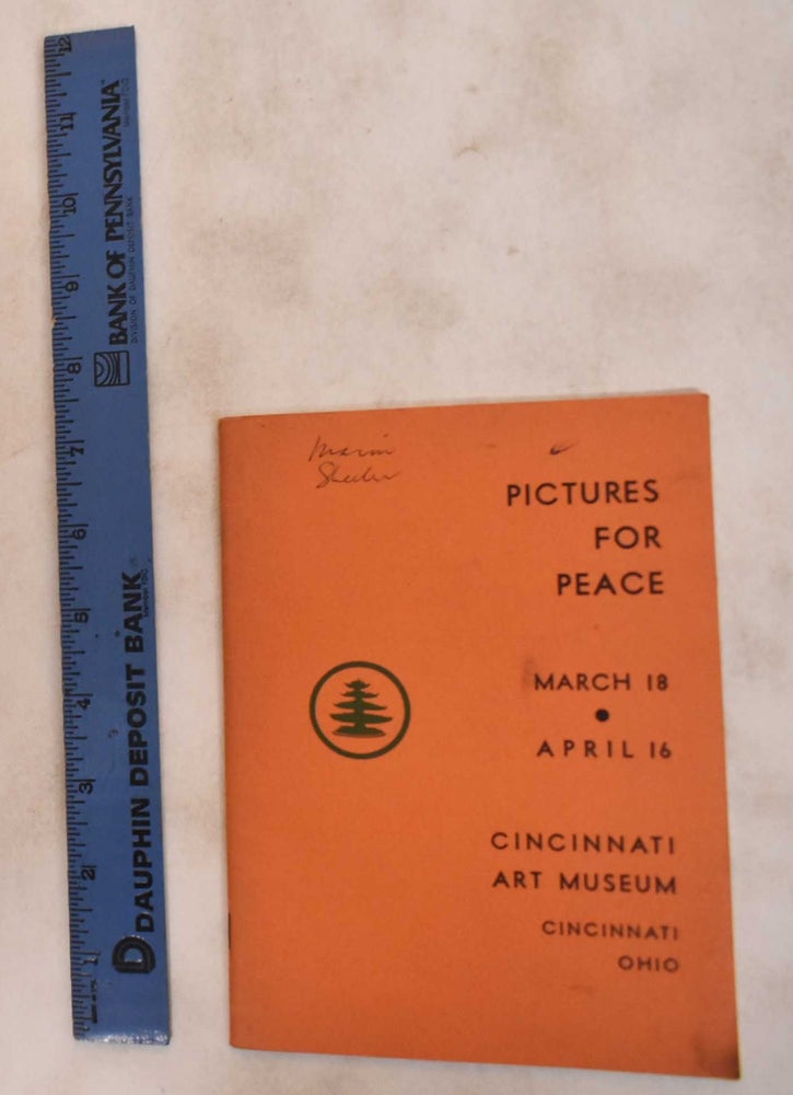 Item #183520 Pictures For Peace: A Retrospective Exhibition Organized From the Armory Show of 1913. Cincinnati Art Museum.