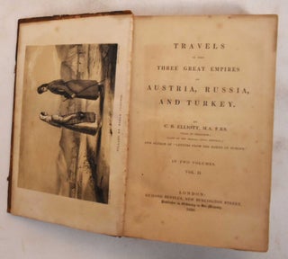 Item #183567 Travels in the Three Great Empires of Austria, Russia, and Turkey (Volume II). C. B....