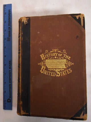 Item #183577 A Popular History of the United States of America, From the Aboriginal Time to the...
