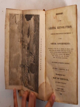 Item #183582 History of the Greek Revolution; Compiled from Official Documents of the Greek...