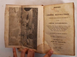 Item #183582 History of the Greek Revolution; Compiled from Official Documents of the Greek...