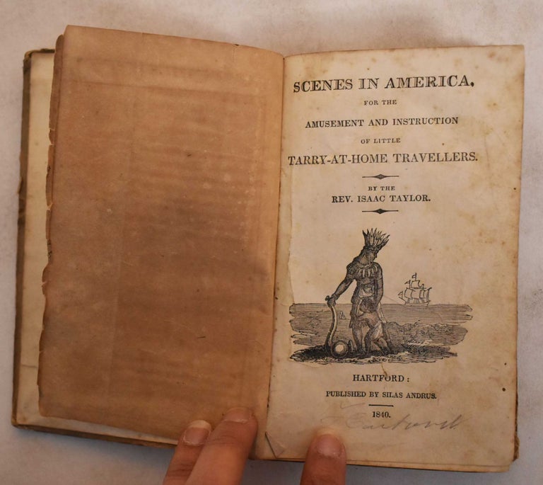 Item #183635 Scenes in America : For the Amusement and Instruction of Little Tarry-at-Home Travellers. Rev Isaac Taylor.