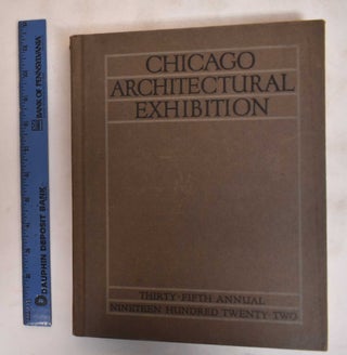 Item #183639 Catalogue : The Thirty-Fifth Annual Chicago Architectural Exhibition. American...