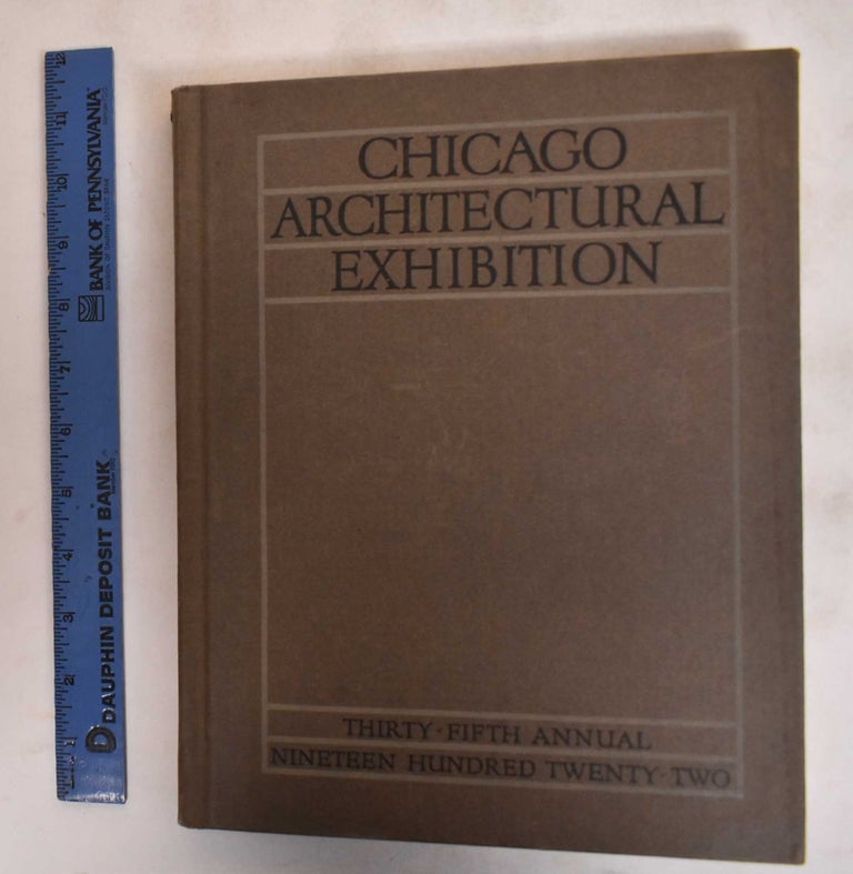 Item #183639 Catalogue : The Thirty-Fifth Annual Chicago Architectural Exhibition. American Institute of Architects. Illinois Chapter.