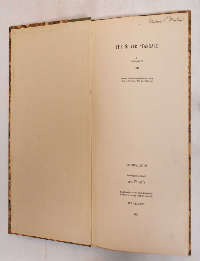Item #183657 The Silver Standard, a periodical of 1847 : Arranged, Printed and Originally Distributed Among Those of This Country Who Deal in Silverware. Meriden Britannia Company.