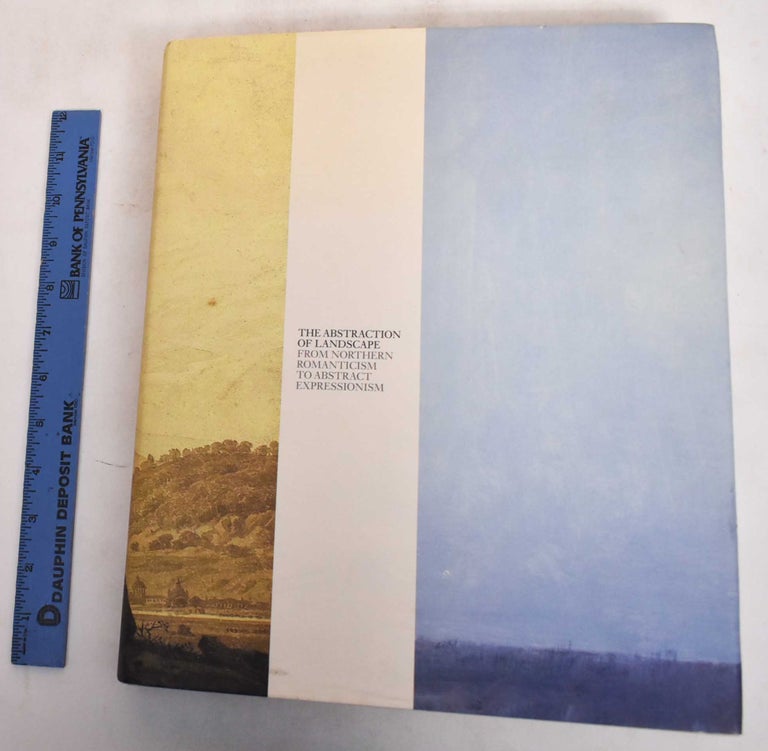 Item #183749 The Abstraction of Landscape : From Northern Romanticism to Abstract Expressionism. Robert Rosenblum.