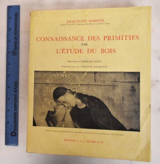 Item #183777 Connaissance des Primitifs Par L'Etude du Bois du XIIe au XVIe Siecle. Jacqueline...
